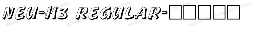 NEU-H3 Regular字体转换